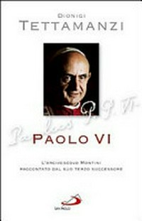 Paolo VI : l'arcivescovo Montini raccontato dal suo terzo successore /