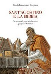 Sant'Agostino e la Bibbia : un vescovo legge, studia, vive, spiega le Scritture /