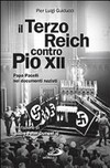 Il terzo Reich contro Pio XII : papa Pacelli nei documenti nazisti /