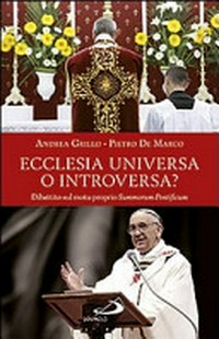 Ecclesia universa o introversa? : dibattito sul motu proprio Summorum Pontificum /