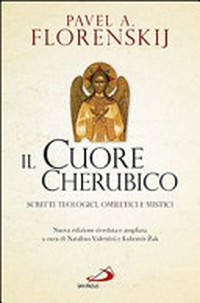 Il cuore cherubico : scritti teologici omiletici e mistici /