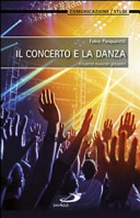 Il concerto e la danza : ritualità musicali giovanili /