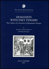 Humanists with inky fingers : the culture of correction in Renaissance Europe /
