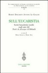 Sull'Eucaristia : scritti benedettini inediti negli anni del "Traité de physique" di Rohault /