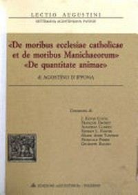 "De moribus ecclesiae catholicae et de moribus Manichaeorum", "De quantitate animae" di Agostino d'Ippona /