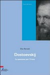 Dostoevskij : la passione per Cristo /