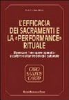 L'efficacia dei sacramenti e la "performance" rituale : ripensare l'"ex opere operato" a partire dall'antropologia culturale /