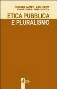 Etica pubblica e pluralismo /