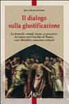 Il dialogo sulla giustificazione : la formula "simul iustus et peccator" in Lutero, nel Concilio di Trento e nel confronto ecumenico attuale /.