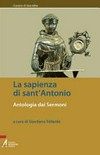 La sapienza di sant'Antonio : antologia dai sermoni /