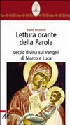 Lettura orante della Parola : lectio divina sui Vangeli di Marco e Luca /