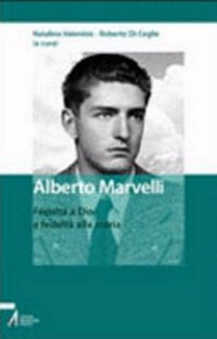 Alberto Marvelli : fedeltà a Dio e fedeltà alla storia /