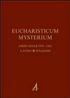 Eucharisticum mysterium : celebrare l'Eucaristia nella forma ordinaria e straordinaria secondo il Rito Romano : (testo latino-italiano) /
