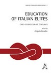 Education of Italian Elites : case-studies XIX-XX Centuries /