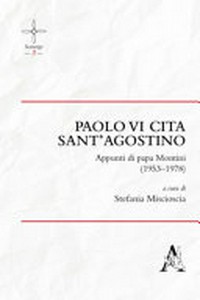 Paolo VI cita sant’Agostino : appunti di papa Montini (1953–1978) /