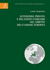 Autonomia privata e relazioni familiari nel diritto dell'Unione europea /