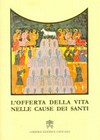 L'offerta della vita nelle cause dei santi : Motu proprio "Maiorem hac dilectionem" di Papa Francesco : testo e commenti.
