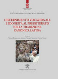 Discernimento vocazionale e idoneità al presbiterato nella tradizione canonica latina /
