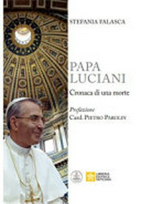 Papa Luciani : cronaca di una morte /