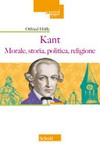Kant : morale, storia, politica, religione /
