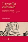 Il tracollo culturale : la conquista romana del Mediterraneo (146-145 a.C.) /