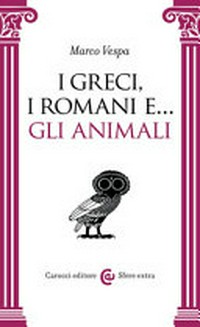 I Greci, i Romani e... gli animali /