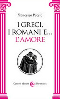 I Greci, i Romani e… l'amore /