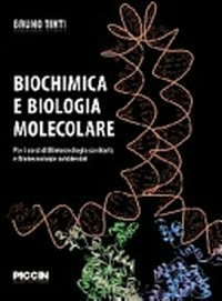 Biochimica e biologia molecolare : per i corsi di Biotecnologie sanitarie e Biotecnologie ambientali /