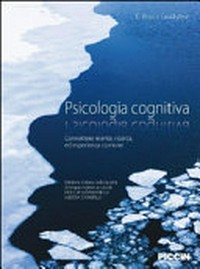 Psicologia cognitiva : connettere mente, ricerca ed esperienza comune /