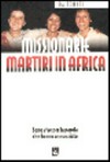 Missionarie martiri in Africa : sono vive per la parola che hanno annunziato /