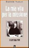 La mia vita per la missione : Giuseppe Allamano /