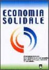 Economia solidale : percorsi comuni tra Nord e Sud del mondo per uno sviluppo umano sostenibile : Seminario internazionale, Cachoeira do Campo, Brasile, 7-13 agosto 2001 .