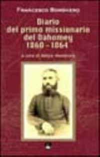 Diario del primo missionario del Dahomey : 1860-1864 /