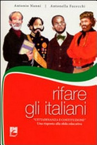 Rifare gli italiani : "Cittadinanza e Costituzione" : una risposta alla sfida educativa /