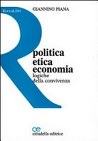 Politica, etica, economia : logiche della convivenza /