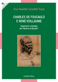 Charles de Foucauld e René Voillaume : esperienza e teologia del "Mistero di Nazaret" /