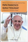 Papa Francesco, quale teologia? /