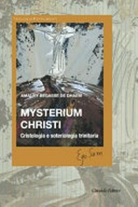 Mysterium Christi : cristologia e soteriologia trinitaria /
