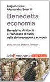 Benedetta economia : Benedetto da Norcia e Francesco d'Assisi nella storia economica europea /