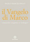 Il Vangelo di Marco : commento esegetico e teologico /