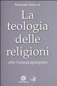 La teologia delle religioni : oltre l'istanza apologetica /