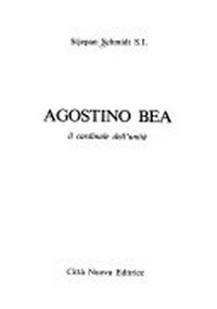 Agostino Bea : il cardinale dell'unità /