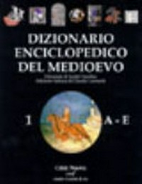 Dizionario enciclopedico del medioevo /