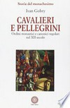 Cavalieri e pellegrini : ordini monastici e canonici regolari nel XII secolo /