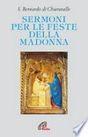 Sermoni per le feste della Madonna /