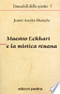 Maestro Eckhart e la mistica renana /