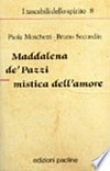 Maddalena de'Pazzi mistica dell'amore /