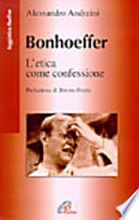 Bonhoeffer : l'etica come confessione /