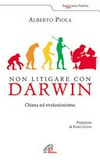 Non litigare con Darwin : Chiesa ed evoluzionismo /