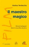Il maestro magico : itinerari pedagogici dietro la macchina da presa /